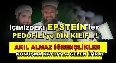İçimizdeki Epstein'ler ! Pedofiliye Din Kılıfı ! Hiranur Vakfı Skandalı !
